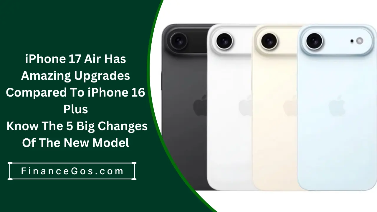 iPhone 17 Air Has Amazing Upgrades Compared To iPhone 16 Plus: Know The 5 Big Changes Of The New Model